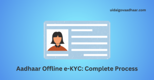 Read more about the article Aadhaar Offline e-KYC for Easy Verification: Complete Process