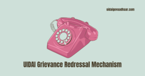 Read more about the article UIDAI Grievance Redressal Mechanism: An Overview of the Complaint Channels Available for Residents